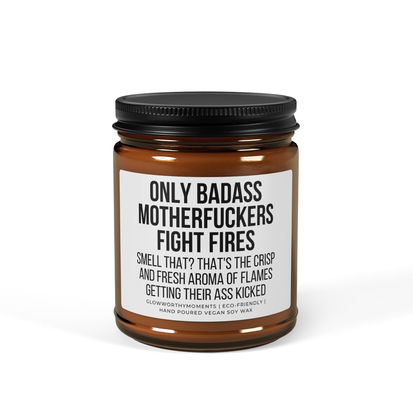 dgy 'Only Badass Motherfckers Fight Fires' candle for firefighters